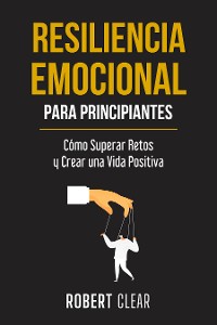 Cover Resiliencia Emocional para Principiantes