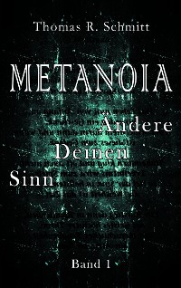 Cover METANOIA - Ändere Deinen Sinn - Band 1