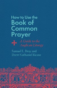 Cover How to Use the Book of Common Prayer