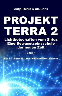 Cover PROJEKT TERRA 2 - Lichtbotschaften vom Sirius - Eine Bewusstseinsschule der neuen Zeit