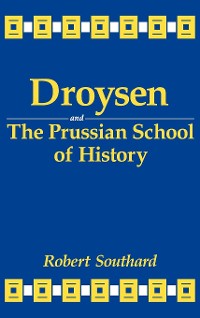 Cover Droysen and the Prussian School of History