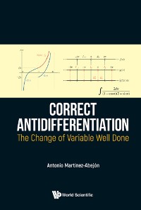 Cover Correct Antidifferentiation: The Change Of Variable Well Done