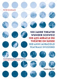 Cover 100 Jahre Theater Wunder Schweiz