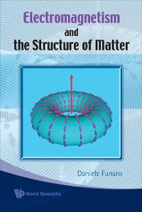 Cover Electromagnetism And The Structure Of Matter