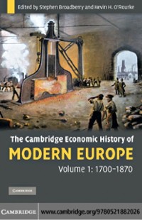 Cover The Cambridge Economic History of Modern Europe: Volume 1, 1700–1870