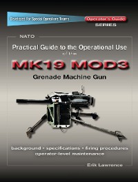 Cover Practical Guide to the Operational Use of the MK19 MOD3 Grenade Launcher