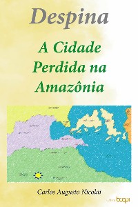 Cover Despina: a cidade perdida na Amazônia