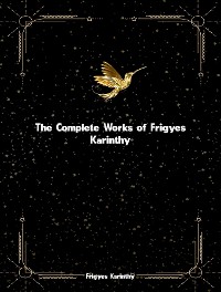 Cover The Complete Works of Frigyes Karinthy