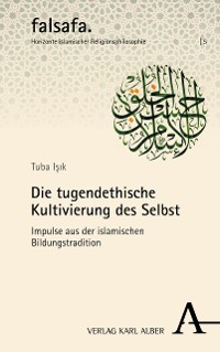 Cover Die tugendethische Kultivierung des Selbst