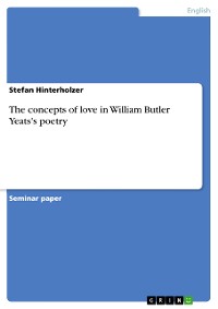Cover The concepts of love in William Butler Yeats's poetry