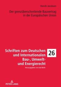 Cover Der grenzueberschreitende Bauvertrag in der Europaeischen Union