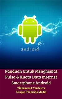 Cover Panduan Untuk Menghemat Pulsa & Kuota Data Internet Smartphone Android