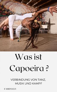 Cover Was ist Capoeira?