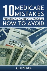 Cover 10 Medicare Mistakes Financial Advisors Make and How to Avoid Them
