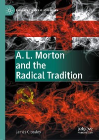 Cover A. L. Morton and the Radical Tradition