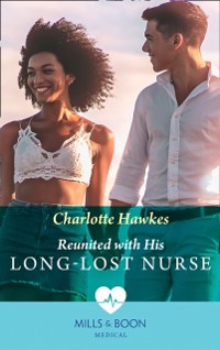 Cover Reunited With His Long-Lost Nurse (Mills & Boon Medical) (The Island Clinic, Book 4)