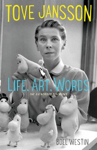 Cover Tove Jansson Life, Art, Words