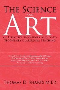 Cover The Science and Art of Effective Secondary and Post-Secondary Classroom Teaching
