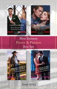 Cover Power & Passion New Release Box Set June 2023/What Her Sicilian Husband Desires/Secretly Pregnant by the Tycoon/Second Time's the Charm/It's On