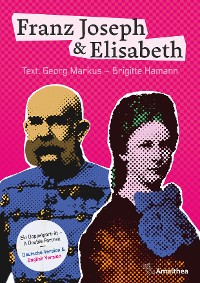 Cover Franz Joseph & Elisabeth. Ein Doppelporträt – A Double Portrait