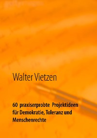 Cover 60  praxiserprobte  Projektideen für Demokratie, Toleranz und Menschenrechte