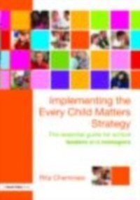 Cover Implementing the Every Child Matters Strategy
