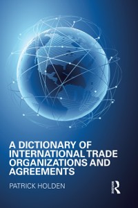 Cover A Dictionary of International Trade Organizations and Agreements