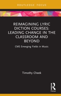 Cover Reimagining Lyric Diction Courses: Leading Change in the Classroom and Beyond