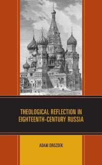 Cover Theological Reflection in Eighteenth-Century Russia