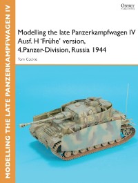 Cover Modelling the late Panzerkampfwagen IV Ausf. H 'Fr he' version, 4.Panzer-Division, Russia 1944