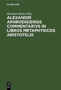 Cover Alexandri Aphrodisiensis Commentarivs in libros metaphysicos Aristotelis