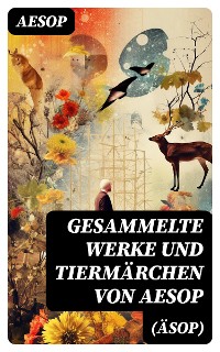 Cover Gesammelte Werke und Tiermärchen von Aesop (Äsop)