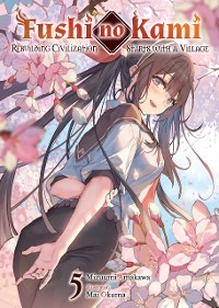 Cover Fushi no Kami: Rebuilding Civilization Starts With a Village Volume 5