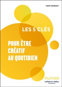 Cover Les 5 clés pour être créatif au quotidien