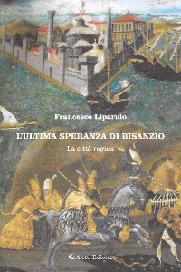 Cover L'ultima speranza di Bisanzio - La città regina