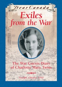 Cover Dear Canada: Exiles from the War