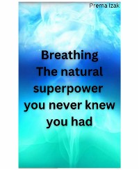 Cover Breathing The natural superpower  you never knew you had