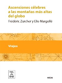 Cover Ascensiones célebres a las montañas más altas del globo : fragmentos de viajes