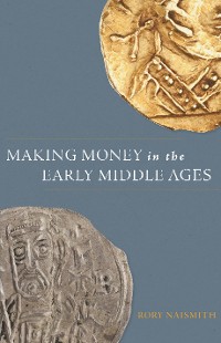 Cover Making Money in the Early Middle Ages