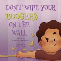 Cover Don't Wipe Your Boogers on the Wall