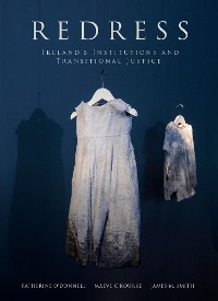 Cover Redress: Ireland's Institutions and Transitional Justice