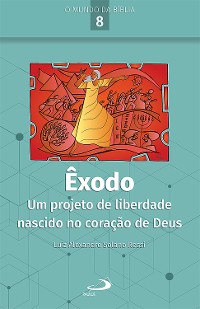 Cover Êxodo: Um projeto de liberdade nascido no coração de Deus