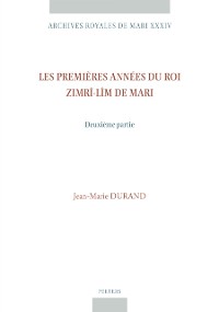 Cover Les premieres annees du roi Zimri-Lim de Mari. Deuxieme partie