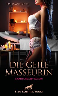 Cover Die geile Masseurin | Erotischer SM-Roman