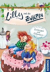 Cover Lilly und die Zwölfen, 3, Zuckerguss und Elfenkuss