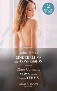 Cover Cinderella's Baby Confession / Vows On The Virgin's Terms: Cinderella's Baby Confession / Vows on the Virgin's Terms (The Cinderella Sisters) (Mills & Boon Modern)