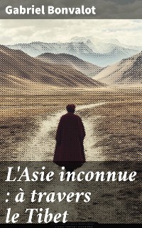 Cover L'Asie inconnue : à travers le Tibet