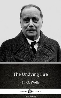 Cover The Undying Fire by H. G. Wells (Illustrated)