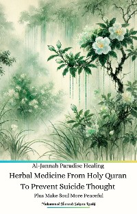 Cover Al-Jannah Paradise Healing Herbal Medicine From Holy Quran To Prevent Suicide Thought plus Make Soul More Peaceful