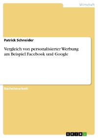 Cover Vergleich von personalisierter Werbung am Beispiel Facebook und Google